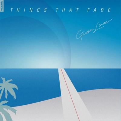 Greeen Linez. Things That Fade (2012)