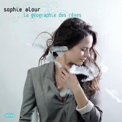 Sophie Alour. La Geographie Des Reves (2012)