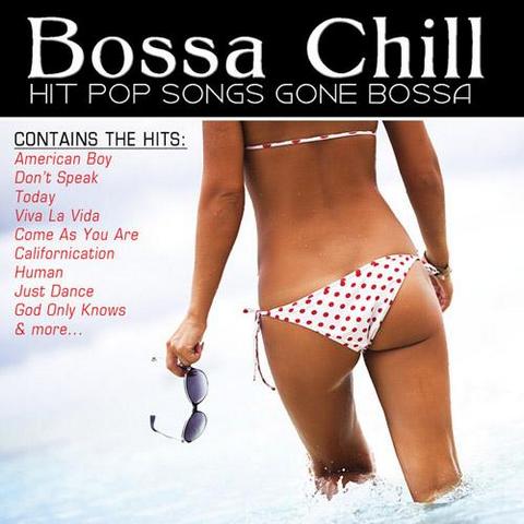 The Chillsters. Bossa Chill. Hit Pop Songs Gone Bossa (2012)