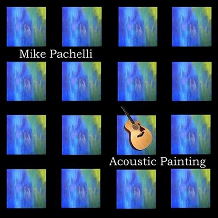 Mike Pachelli - Acoustic Painting (2004)