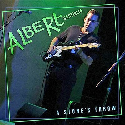 Albert Castiglia - A Stone's Throw (2006)