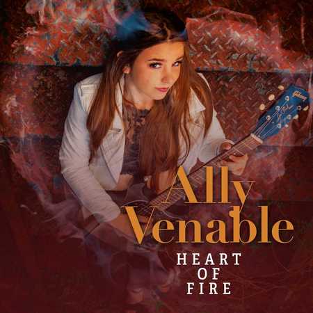 Ally Venable - Heart Of Fire (2021)