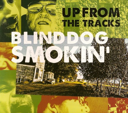 Blinddog Smokin' - Up From The Tracks (2011)