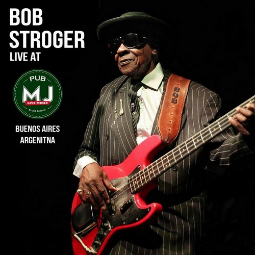 Bob Stroger & Mr Jones Band - Live In Buenos Aires (2010)