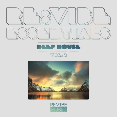 Re Vibe Essentials: Deep House Vol.3