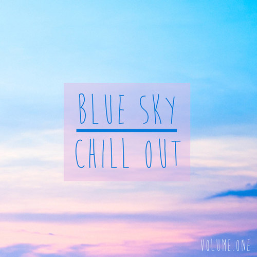 Blue Sky Chill Out Vol.1