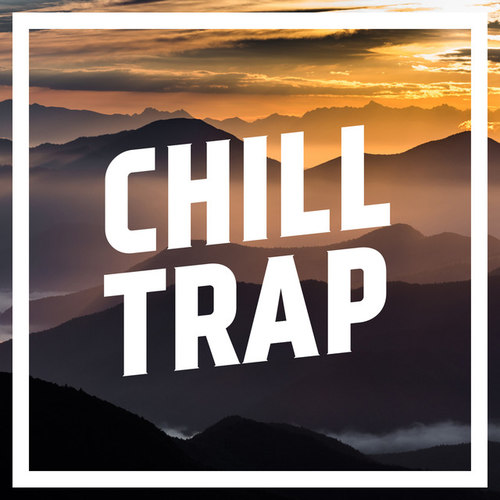 Chill Trap All Trap Music