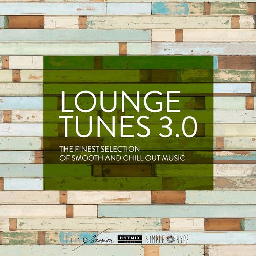 Lounge Tunes 3.0: The Finest Selection of Smooth and Chill Out Music