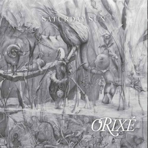 Saturday Sun - Orixe (2014)