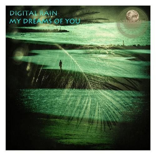 Digital Rain - My Dreams of You (2014)