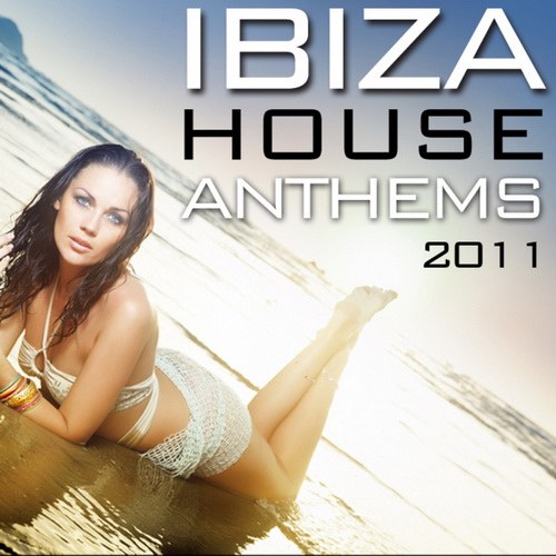 скачать Ibiza house anthems