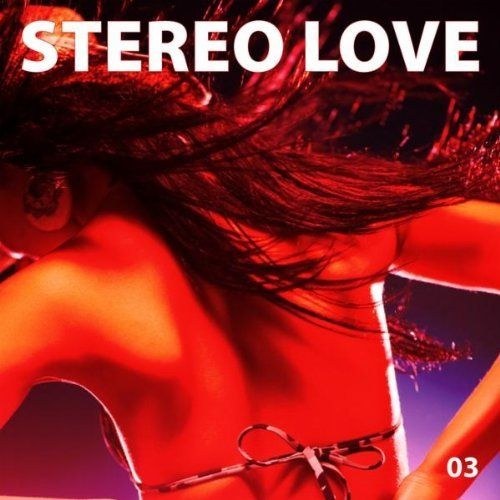 скачать Stereo Love 3 (2011)