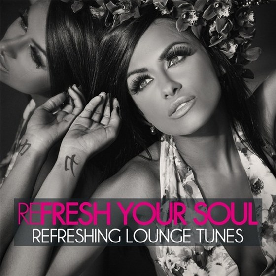 скачать Refresh Your Soul: Refreshing Lounge Tunes (2012)