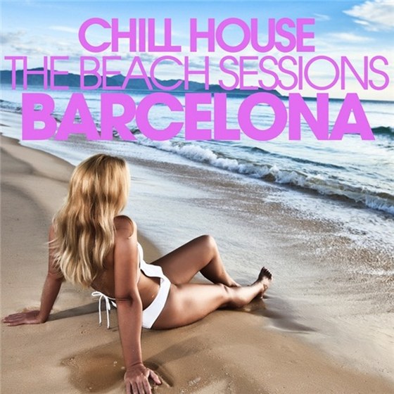 скачать Chill House Barcelona: the Beach Sessions (2011)