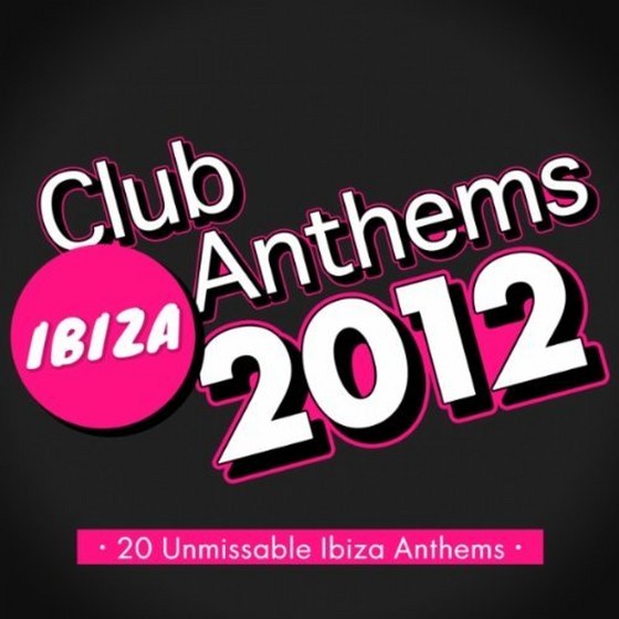 скачать Ibiza Club Anthems (2012)