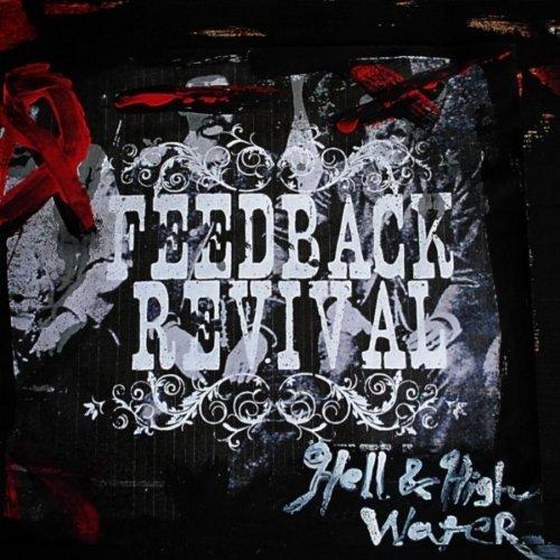 скачать Feedback Revival. Hell & High Water (2012)