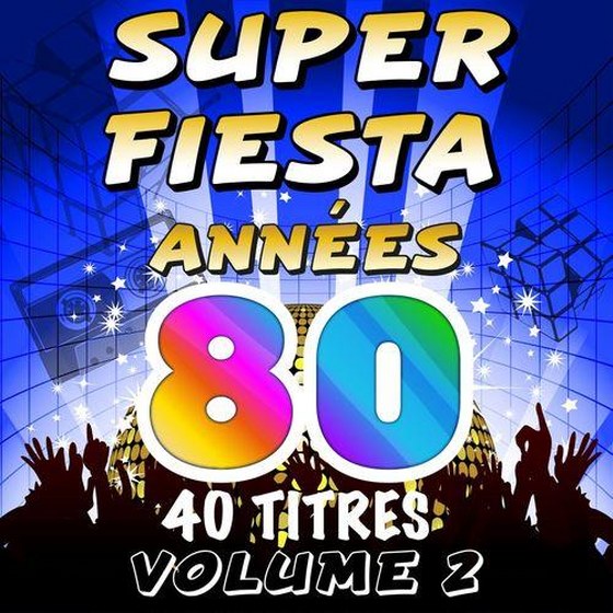 скачать Super Fiesta Annees 80 Vol.2 (2012)