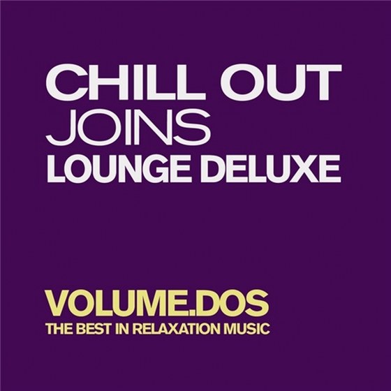 скачать Chill Out Joins Lounge Deluxe Vol 2: The Best In Relaxation Music (2012)