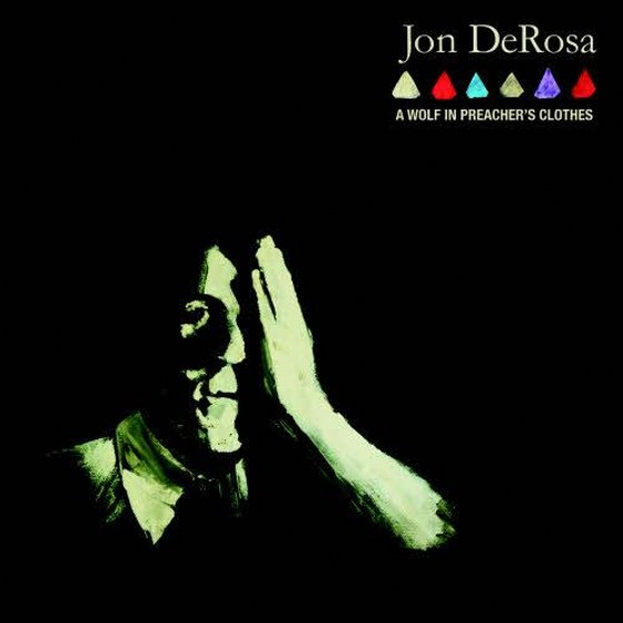 скачать Jon DeRosa. A Wolf in Preacher’s Clothing (2012)