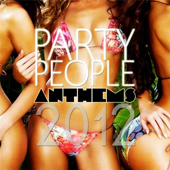 скачать Party People Anthems (2012)