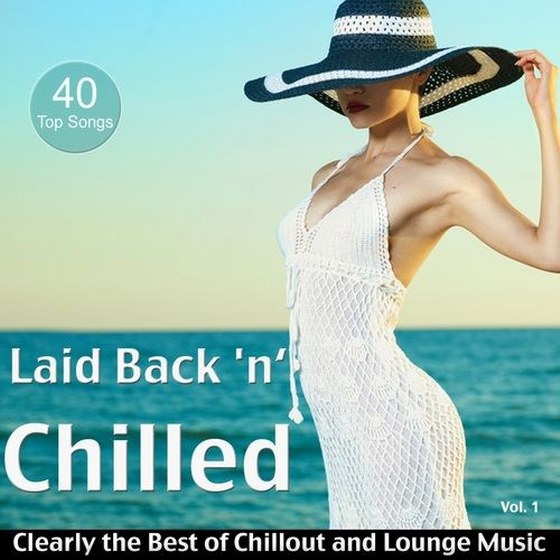 скачать Laid Back 'n' Chilled: Clearly the Best of Chillout and Lounge Music (2012)