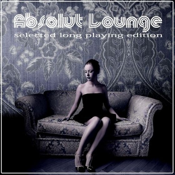 скачать Absolut Lounge: Selected Long Playing Eition (2012)