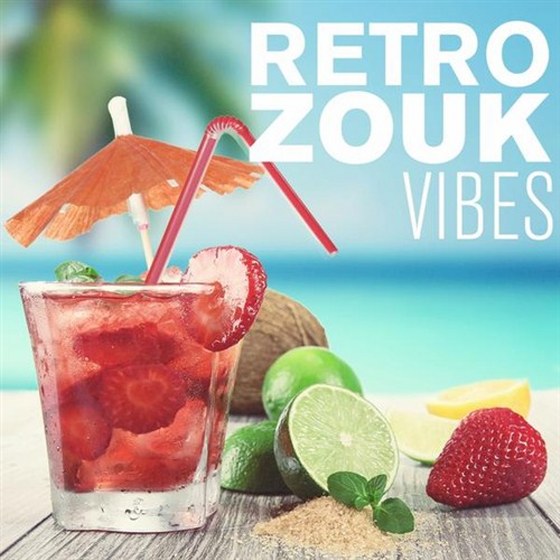 скачать Retro Zouk Vibes (2013)