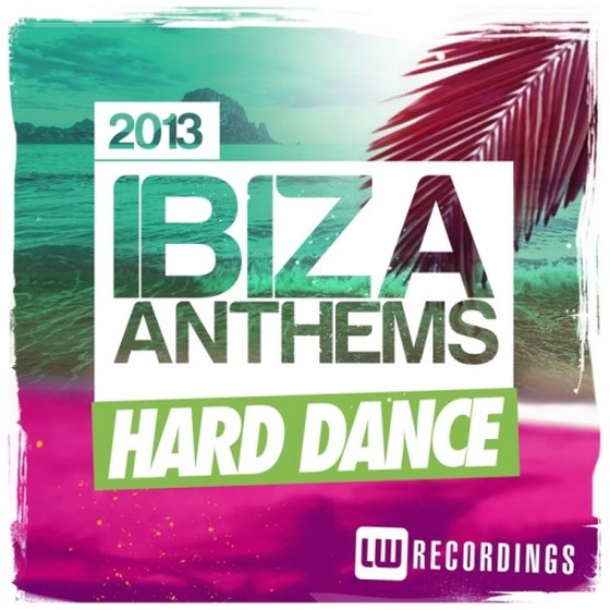 Ibiza Summer Anthems: Hard Dance (2013)