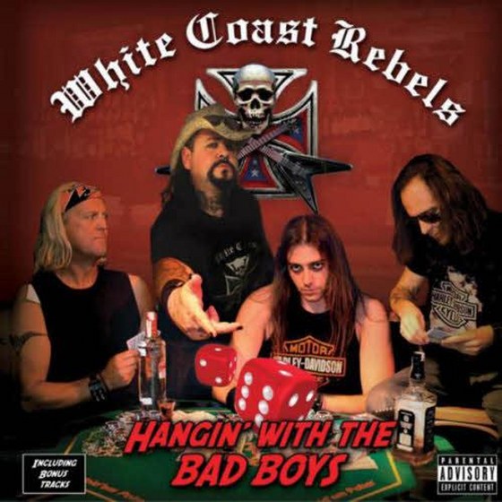 White Coast Rebels. Hangin’ With the Bad Boys (2013)