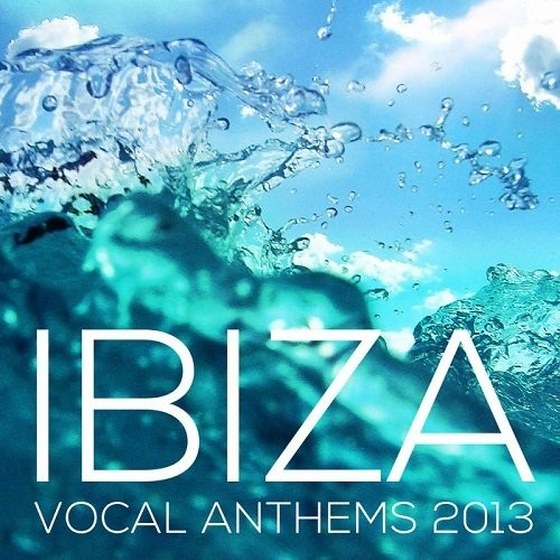 Ibiza Vocal Anthems (2013)