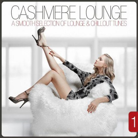 Cashmere Lounge Vol. 1: A Smooth Selection of Lounge & Chillout Tunes (2013)