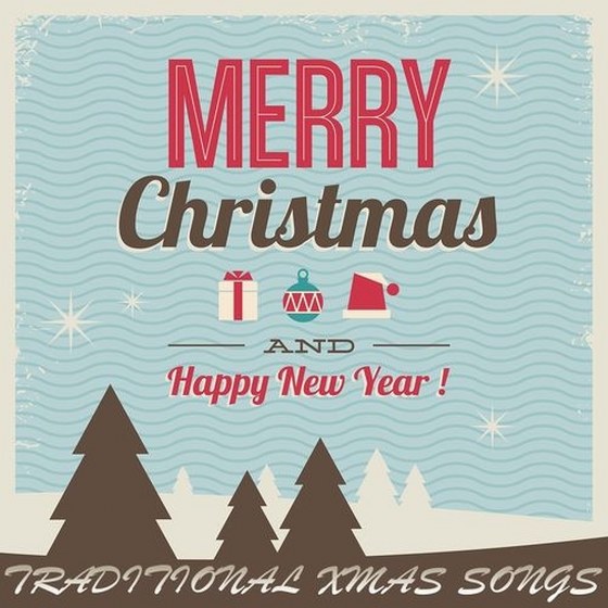 Merry Christmas Gifts and Happy New Year: Traditional X-MAS Songs (2013)