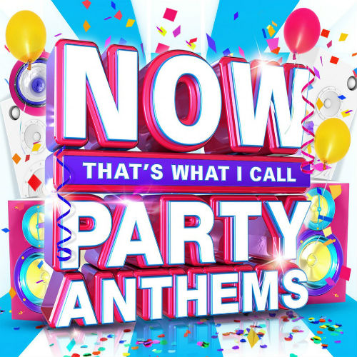 Now That's What I Call Party Anthems