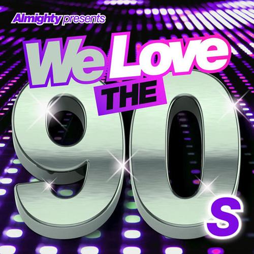 Almighty Presents We Love The 90's