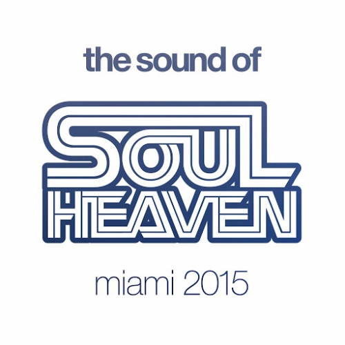 The Sound Of Soul Heaven Miami 