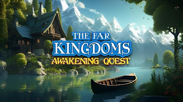 The Far Kingdoms: Awakening Quest