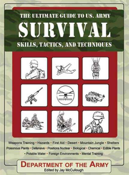 The Ultimate Guide to U.S. Army Survival Skills, Tactics, and Techniques