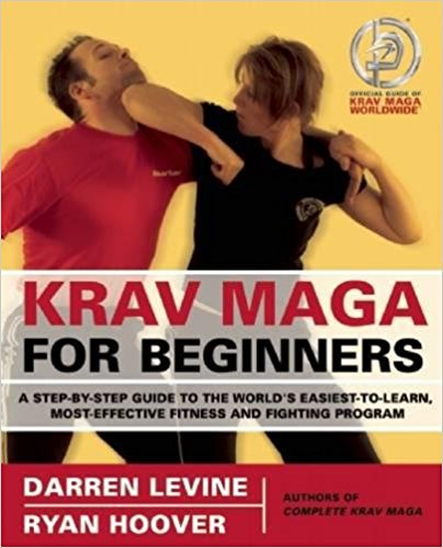 Darren Levine, Ryan Hoover. Krav Maga for Beginners